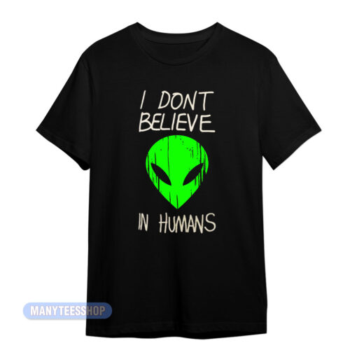 I Don't Believe In Humans Fortnite T-Shirt