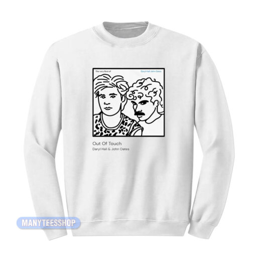 Out Of Touch Daryl Hall And John Oates Sweatshirt