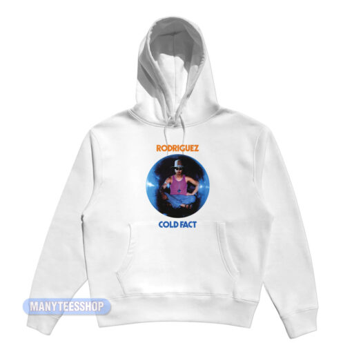 Rodriguez Cold Fact Hoodie
