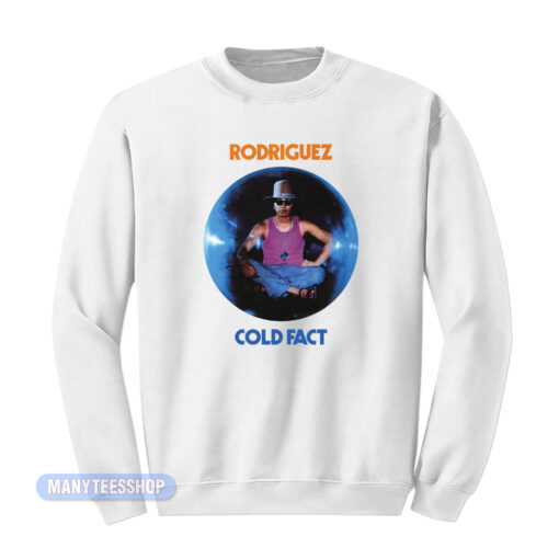 Rodriguez Cold Fact Sweatshirt